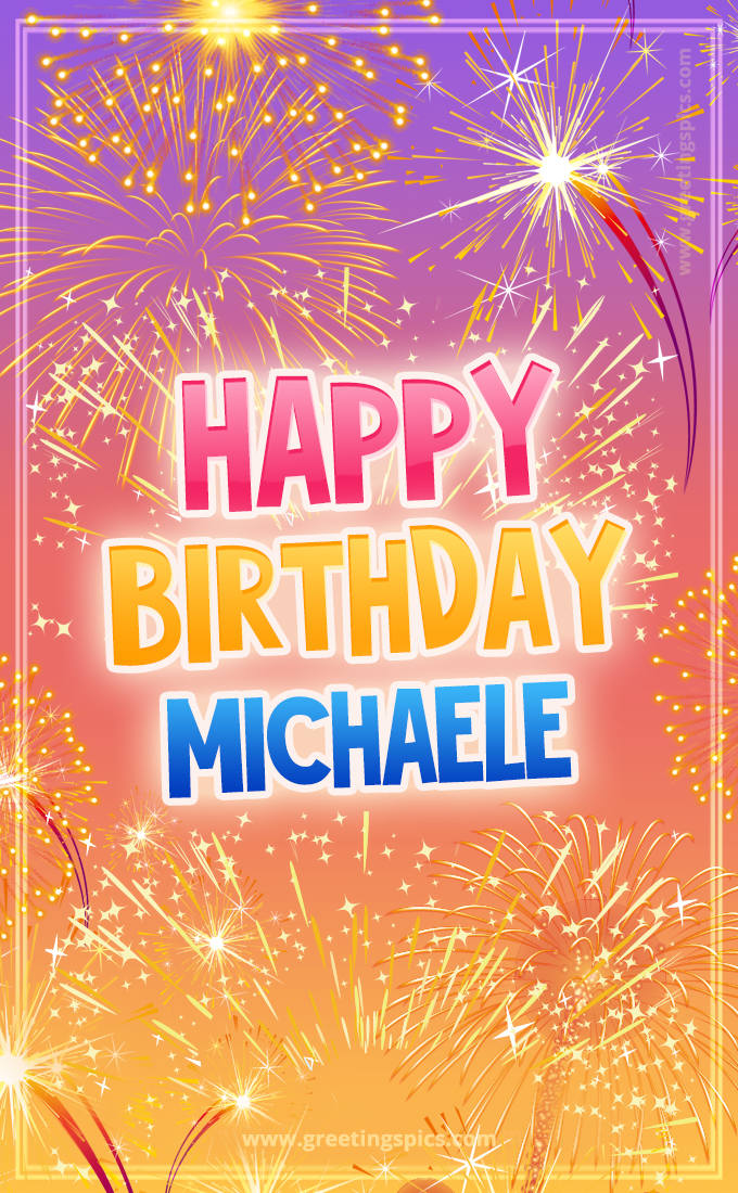 Happy Birthday Michaele Picture with fireworks (tall rectangle shape picture)