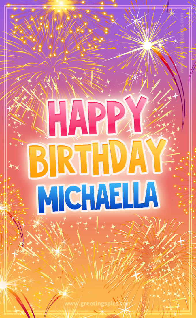 Happy Birthday Michaella Picture with fireworks (tall rectangle shape picture)