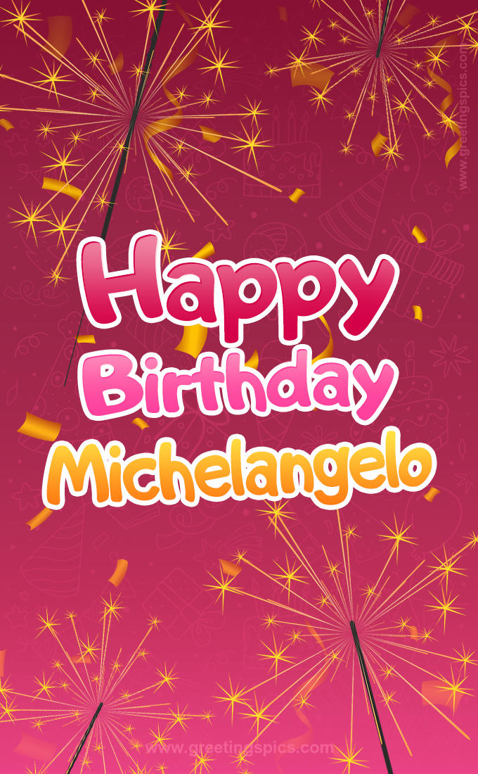 Happy Birthday Michelangelo Image with sparklers (tall rectangle shape picture)