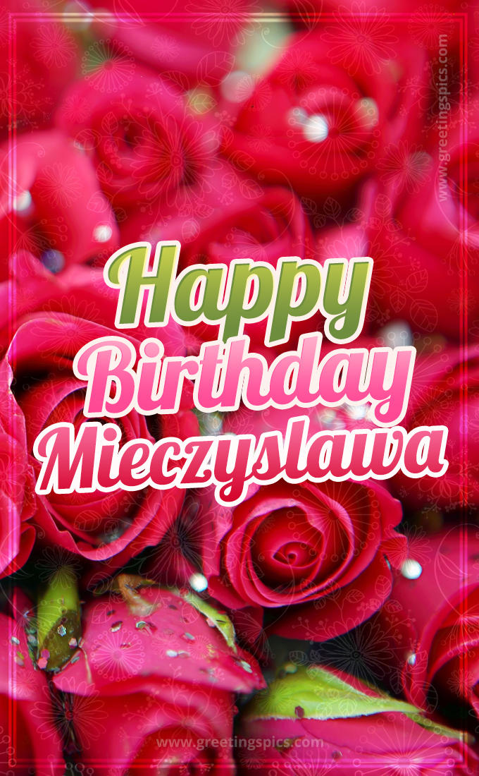 Happy Birthday Mieczyslawa beautiful Image with red roses (tall rectangle shape picture)