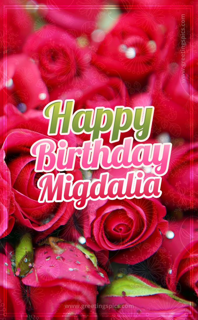 Happy Birthday Migdalia beautiful Image with red roses (tall rectangle shape picture)