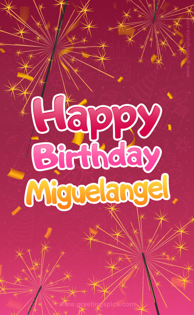 Happy Birthday Miguelangel Image with sparklers (tall rectangle shape picture)