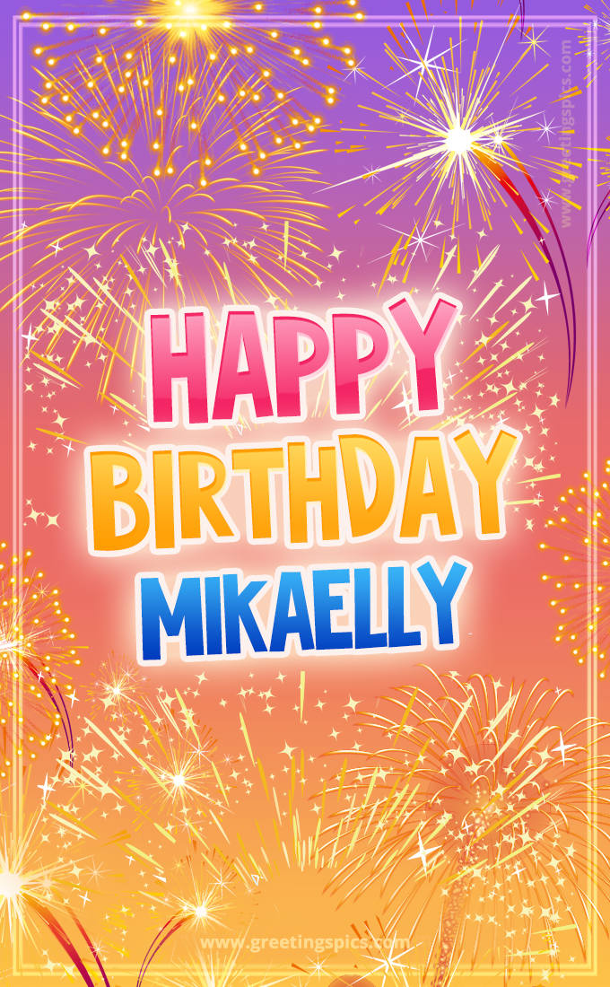 Happy Birthday Mikaelly Picture with fireworks (tall rectangle shape picture)