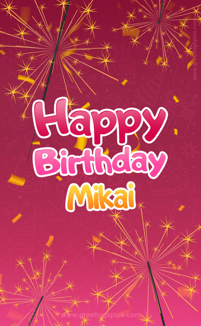 Happy Birthday Mikai Image with sparklers (tall rectangle shape picture)