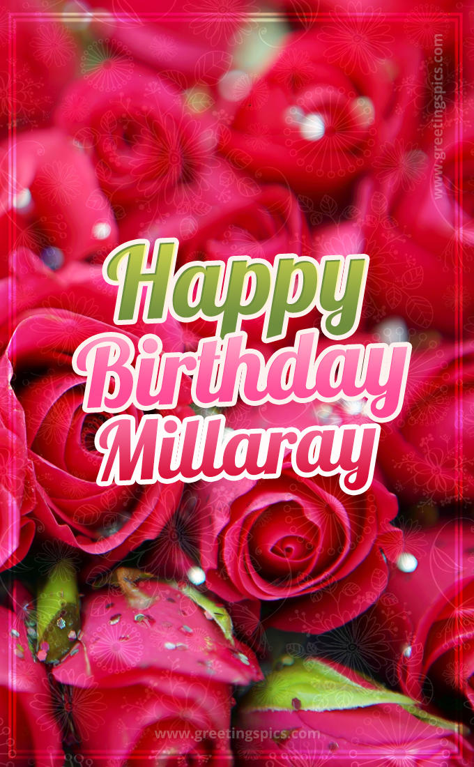 Happy Birthday Millaray beautiful Image with red roses (tall rectangle shape picture)