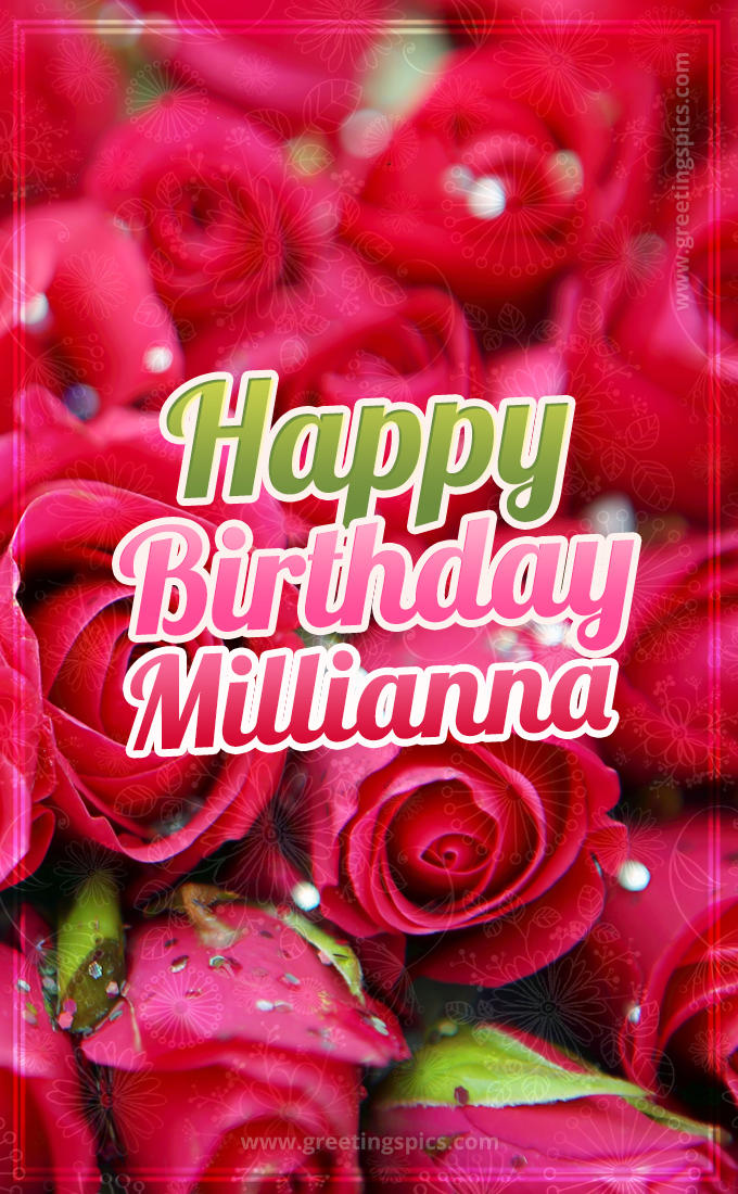 Happy Birthday Millianna beautiful Image with red roses (tall rectangle shape picture)