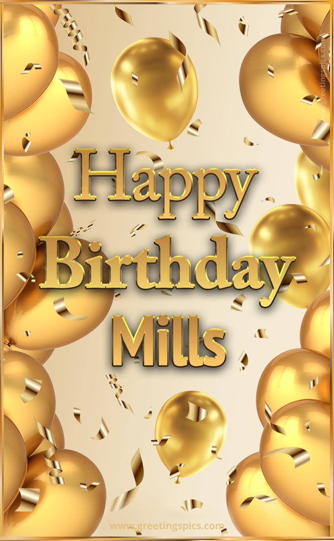 Happy Birthday Mills Card with golden confetti and balloons (tall rectangle shape picture)