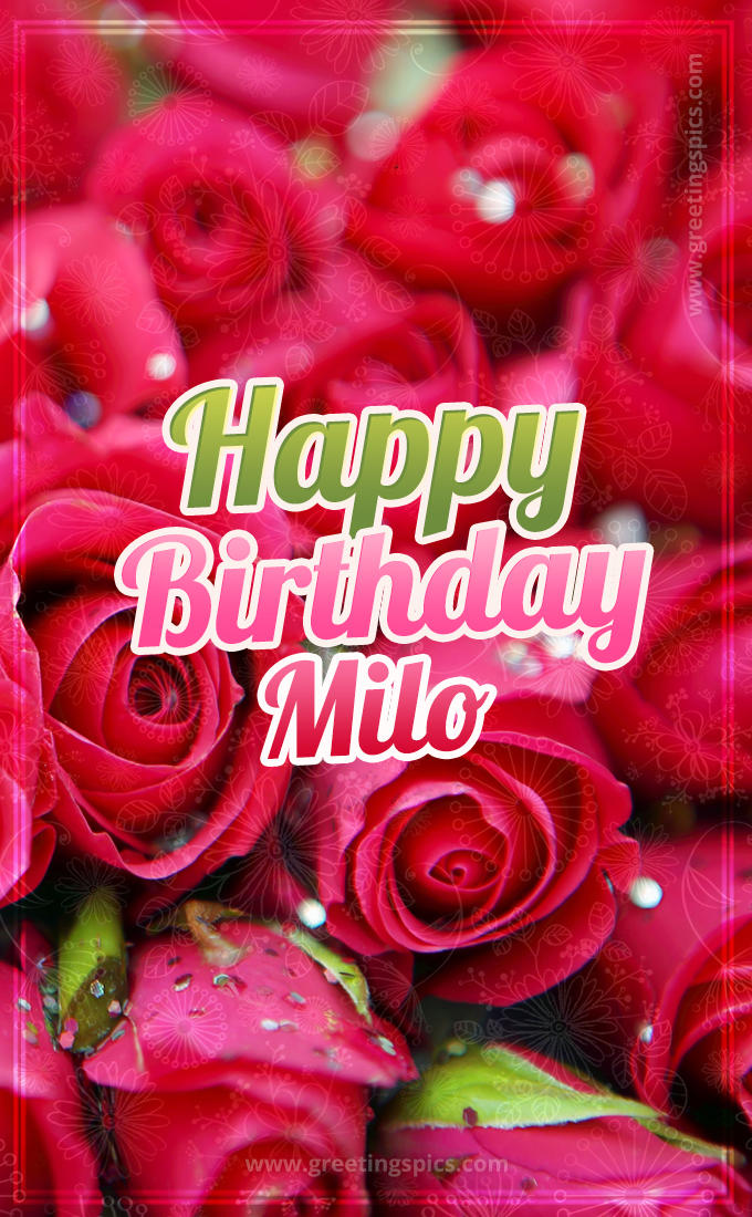 Happy Birthday Milo beautiful Image with red roses (tall rectangle shape picture)