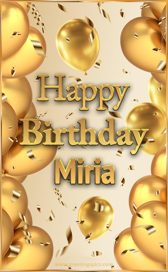 Happy Birthday Miria Card with golden confetti and balloons (tall rectangle shape picture)