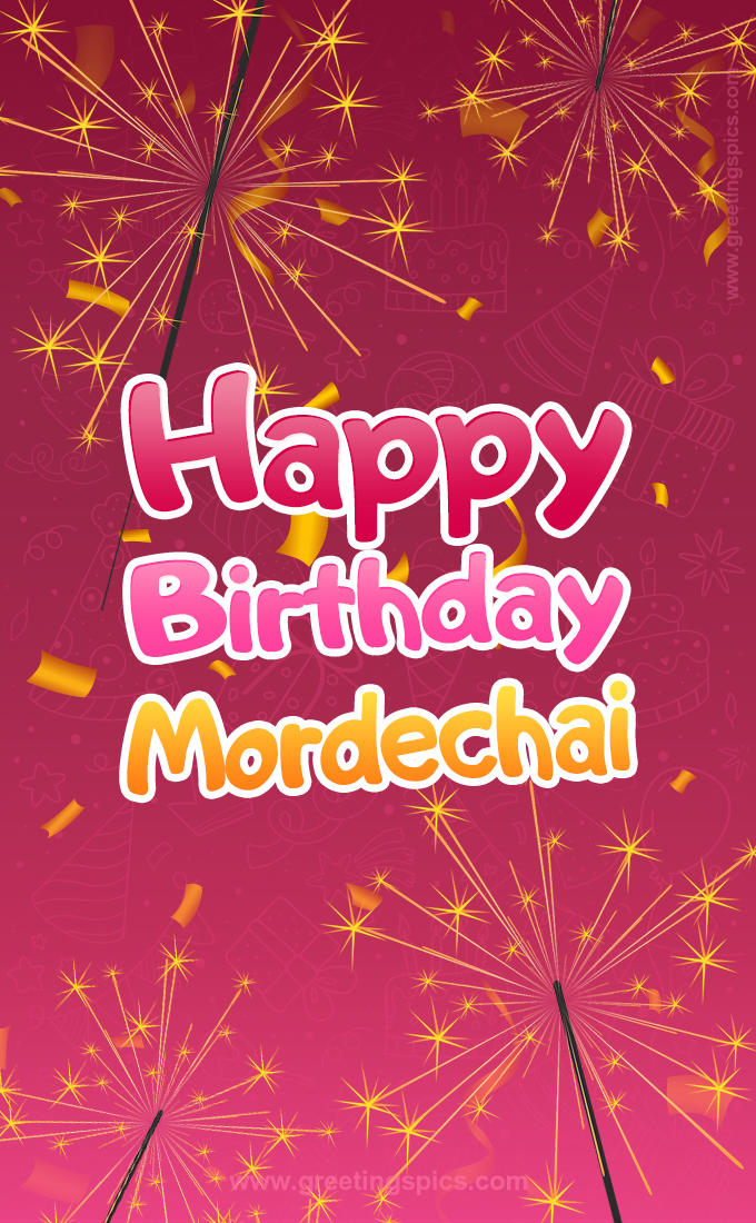 Happy Birthday Mordechai Image with sparklers (tall rectangle shape picture)