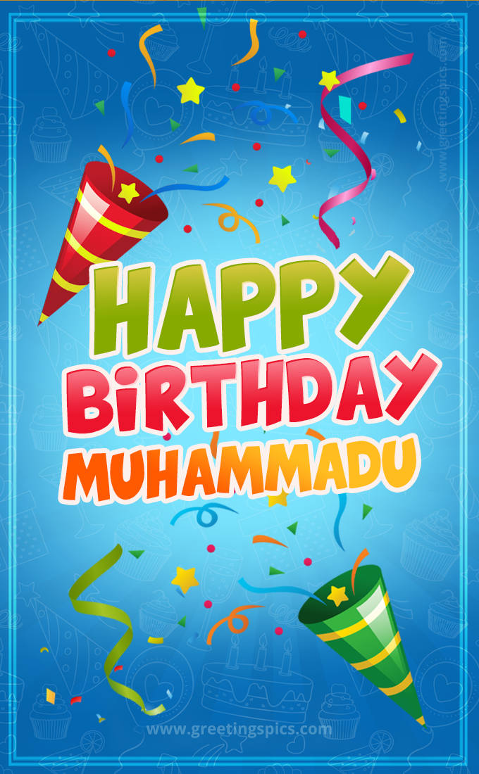 Happy Birthday Muhammadu picture with confetti and party poppers (tall rectangle shape picture)