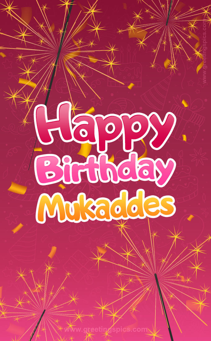 Happy Birthday Mukaddes Image with sparklers (tall rectangle shape picture)