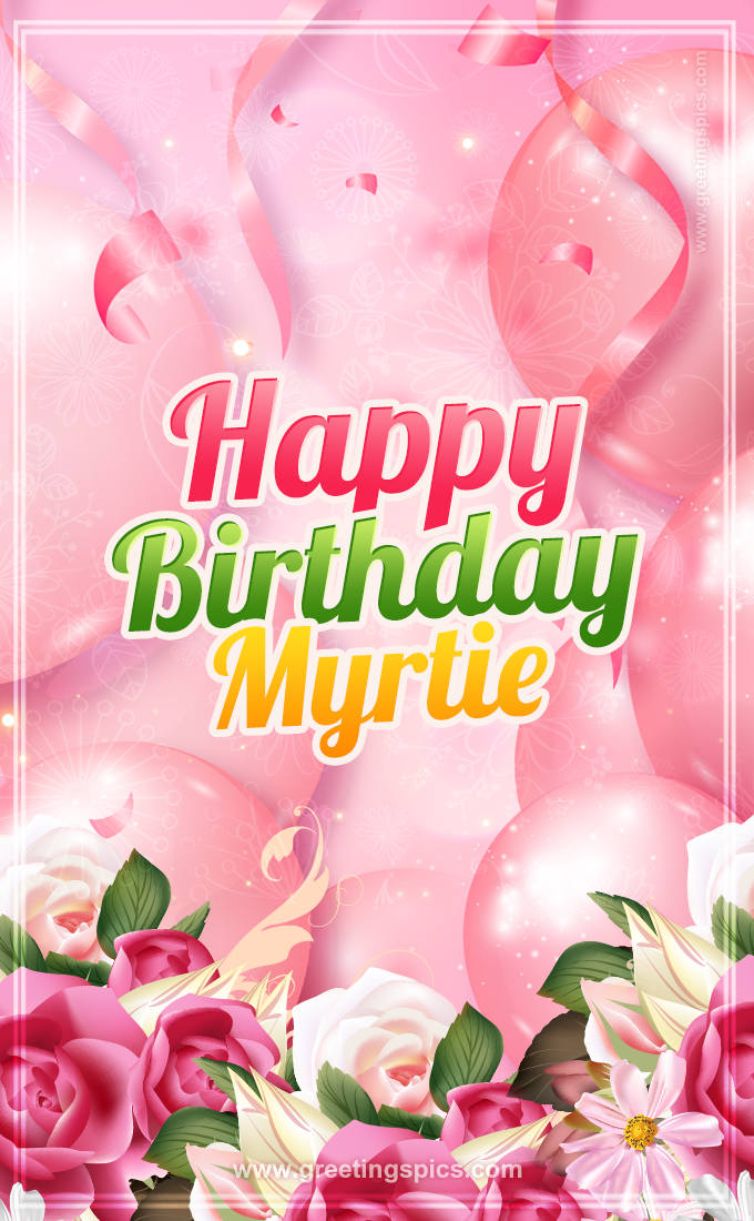 Image with gentle pink background and flowers Happy Birthday Myrtie (tall rectangle shape picture)