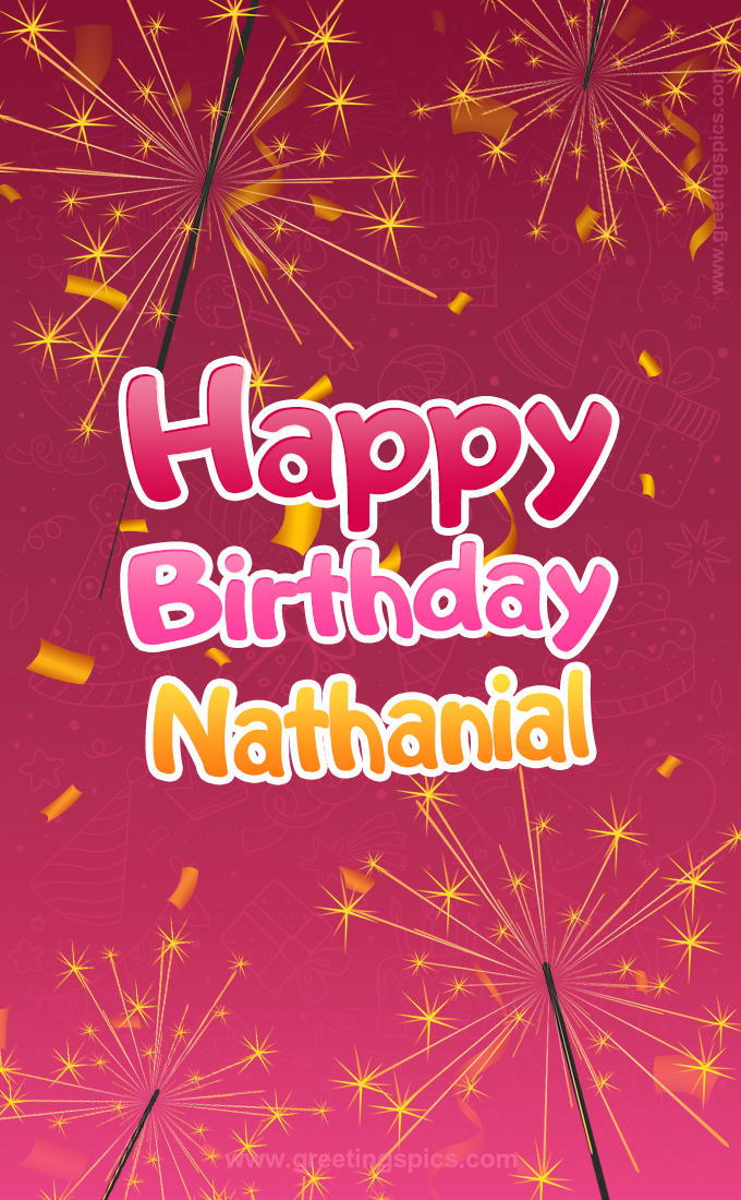 Happy Birthday Nathanial Image with sparklers (tall rectangle shape picture)