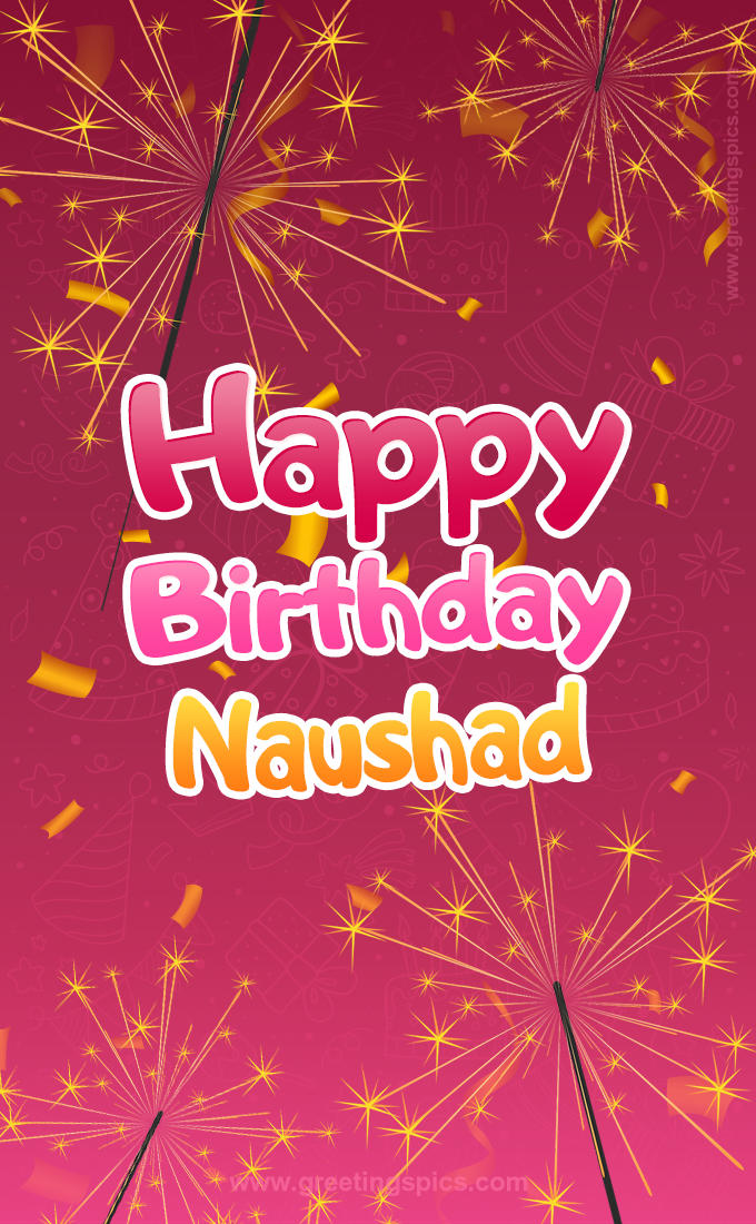 Happy Birthday Naushad Image with sparklers (tall rectangle shape picture)