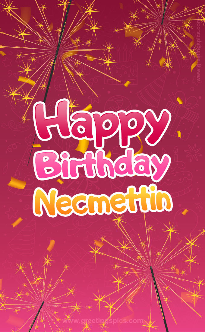 Happy Birthday Necmettin Image with sparklers (tall rectangle shape picture)