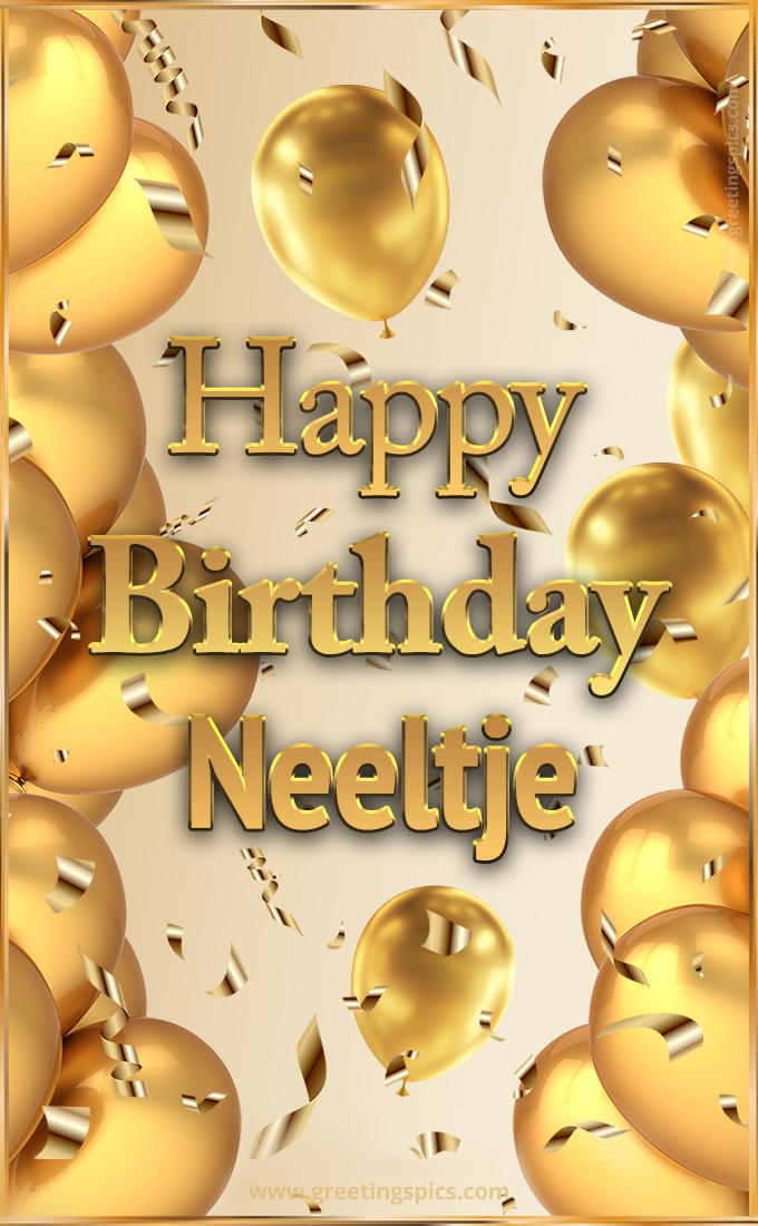 Happy Birthday Neeltje Card with golden confetti and balloons (tall rectangle shape picture)