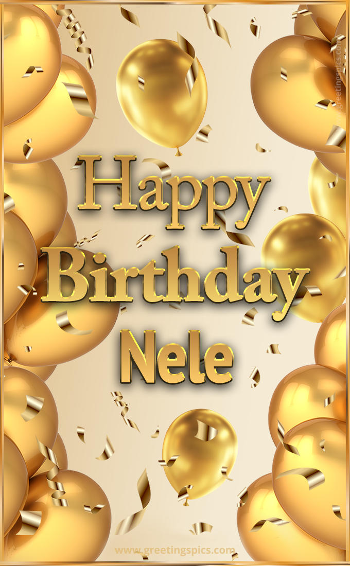 Happy Birthday Nele Card with golden confetti and balloons (tall rectangle shape picture)