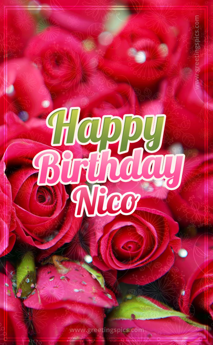 Happy Birthday Nico beautiful Image with red roses (tall rectangle shape picture)