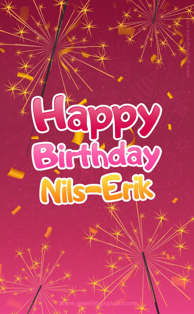 Happy Birthday Nils-Erik Image with sparklers (tall rectangle shape picture)