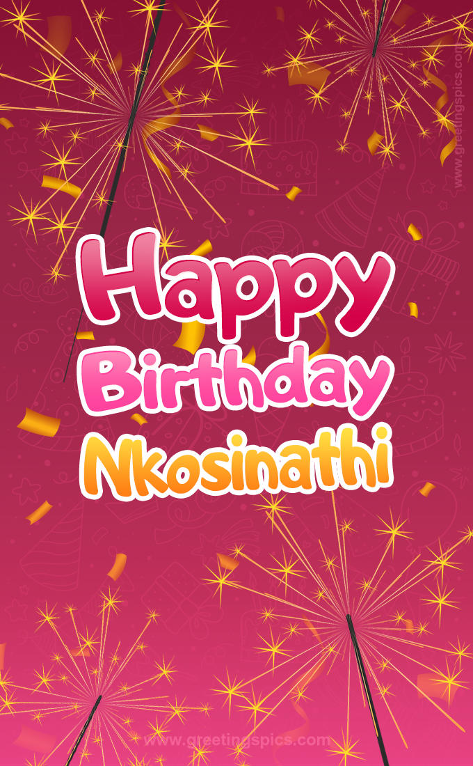 Happy Birthday Nkosinathi Image with sparklers (tall rectangle shape picture)