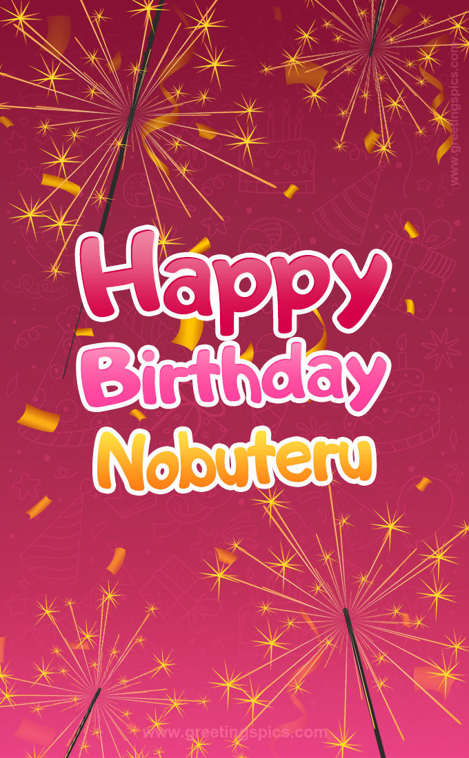 Happy Birthday Nobuteru Image with sparklers (tall rectangle shape picture)