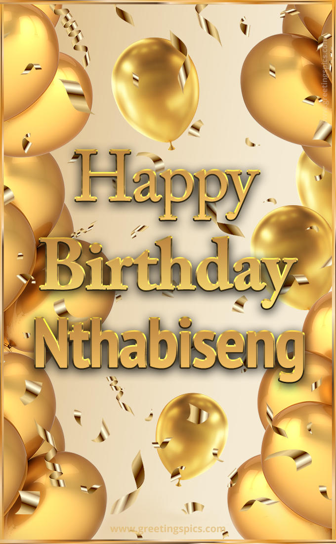 Happy Birthday Nthabiseng Card with golden confetti and balloons (tall rectangle shape picture)