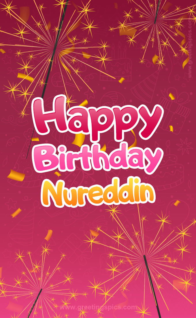 Happy Birthday Nureddin Image with sparklers (tall rectangle shape picture)