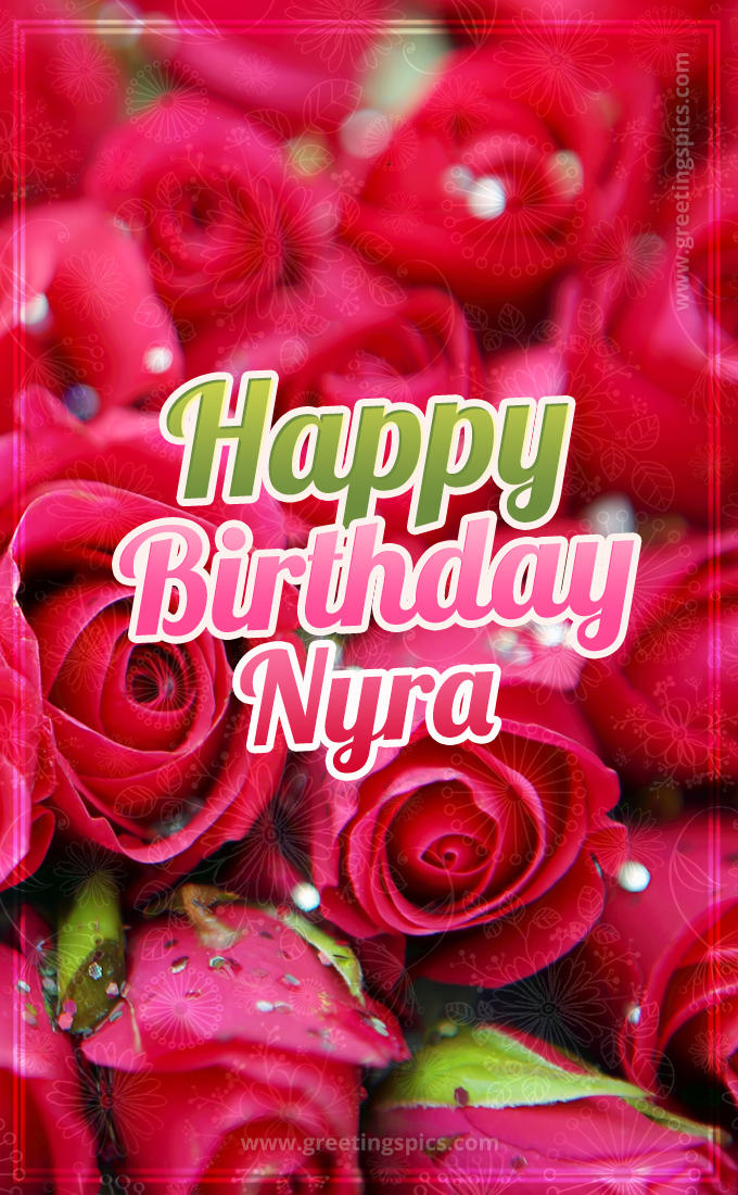 Happy Birthday Nyra beautiful Image with red roses (tall rectangle shape picture)