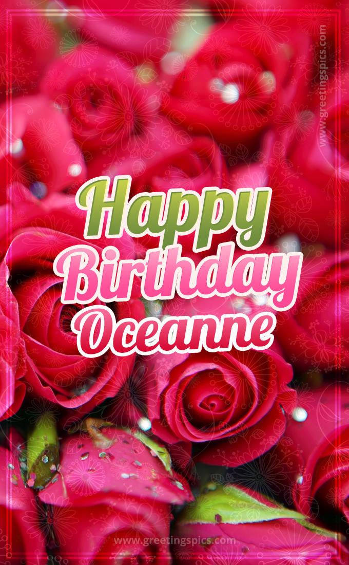 Happy Birthday Oceanne beautiful Image with red roses (tall rectangle shape picture)