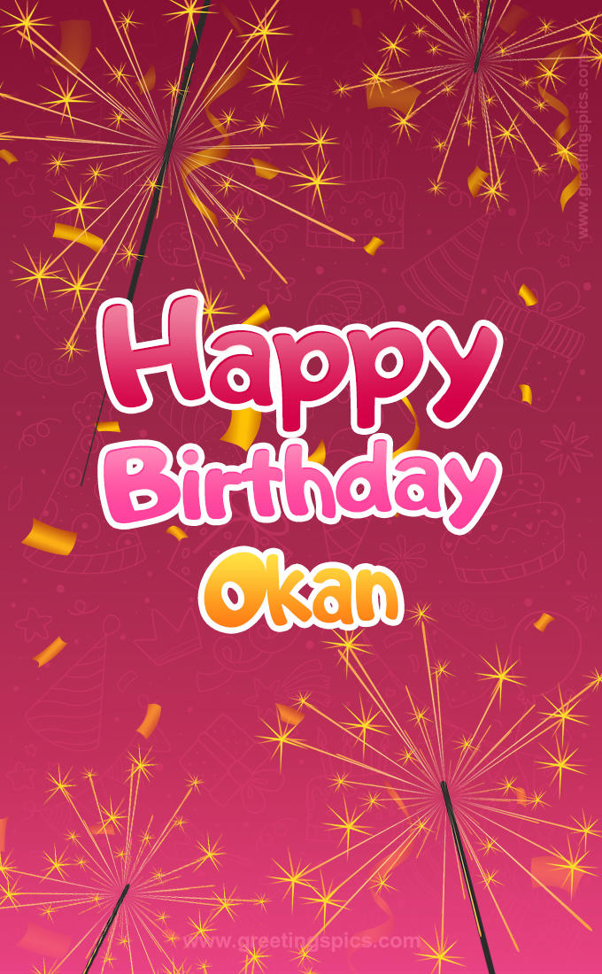 Happy Birthday Okan Image with sparklers (tall rectangle shape picture)