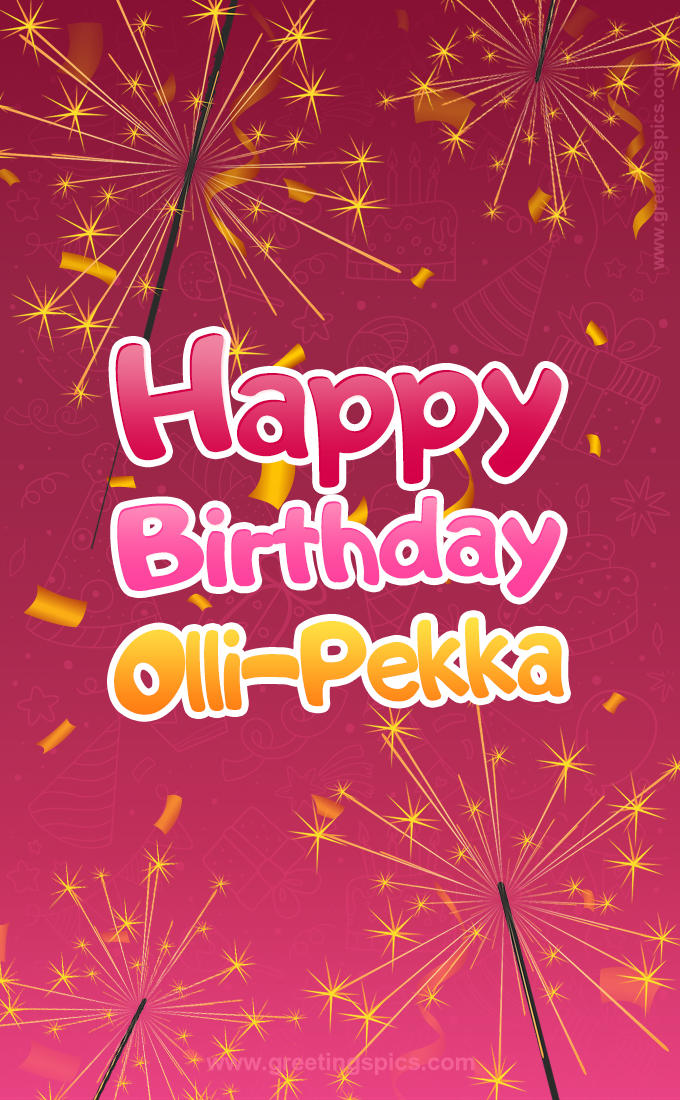 Happy Birthday Olli-Pekka Image with sparklers (tall rectangle shape picture)