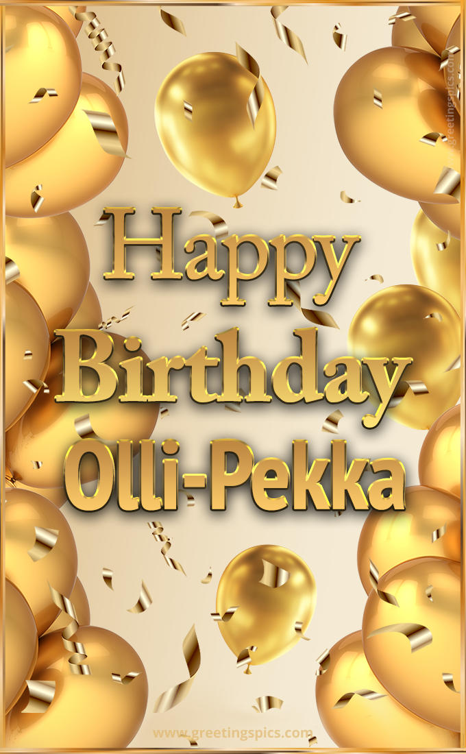 Happy Birthday Olli-Pekka Card with golden confetti and balloons (tall rectangle shape picture)