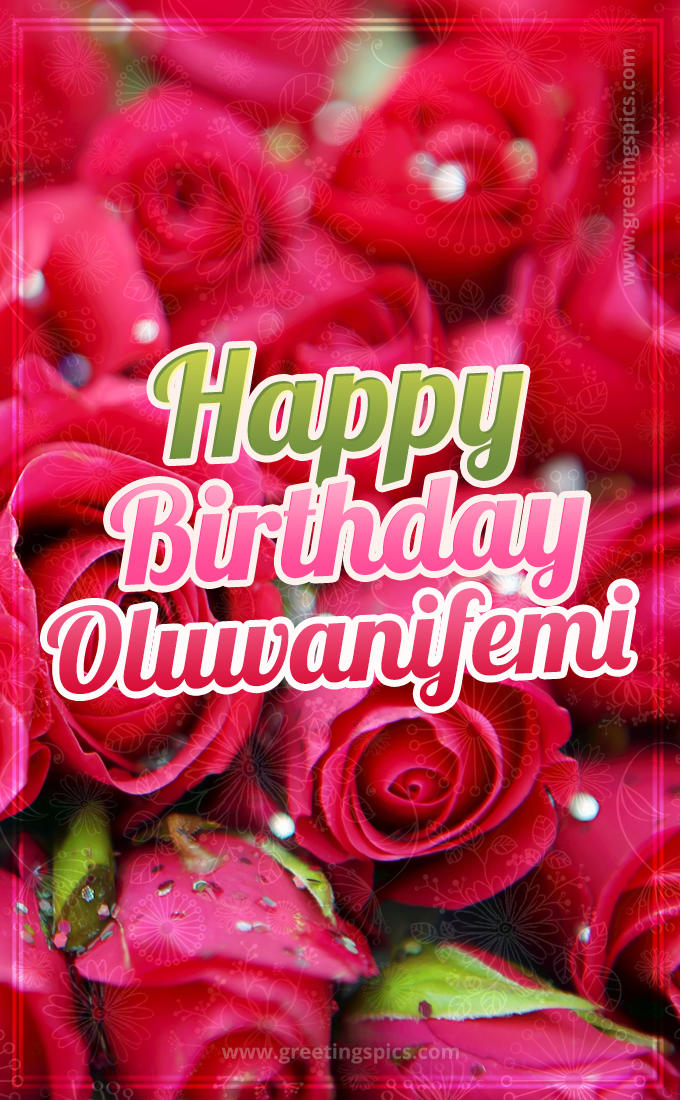 Happy Birthday Oluwanifemi beautiful Image with red roses (tall rectangle shape picture)