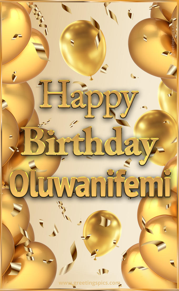 Happy Birthday Oluwanifemi Card with golden confetti and balloons (tall rectangle shape picture)