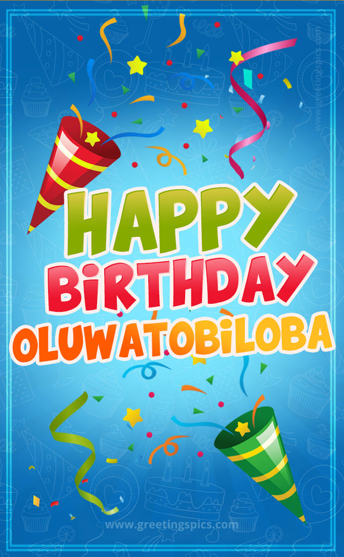 Happy Birthday Oluwatobiloba picture with confetti and party poppers (tall rectangle shape picture)