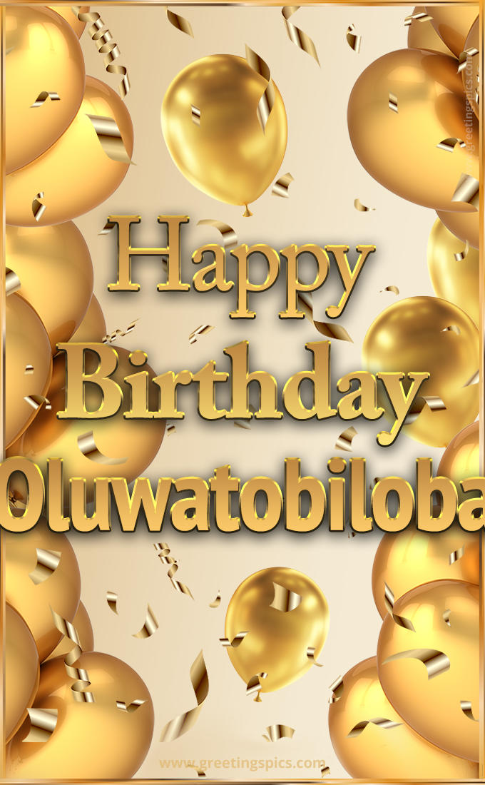 Happy Birthday Oluwatobiloba Card with golden confetti and balloons (tall rectangle shape picture)