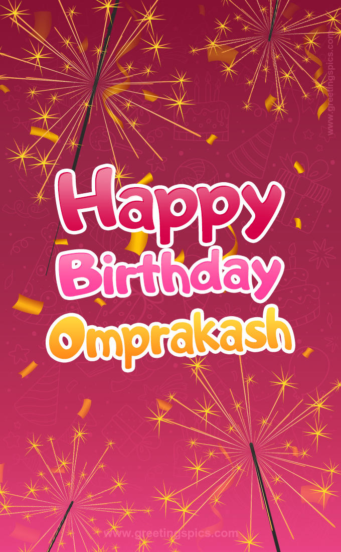 Happy Birthday Omprakash Image with sparklers (tall rectangle shape picture)