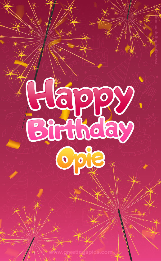 Happy Birthday Opie Image with sparklers (tall rectangle shape picture)