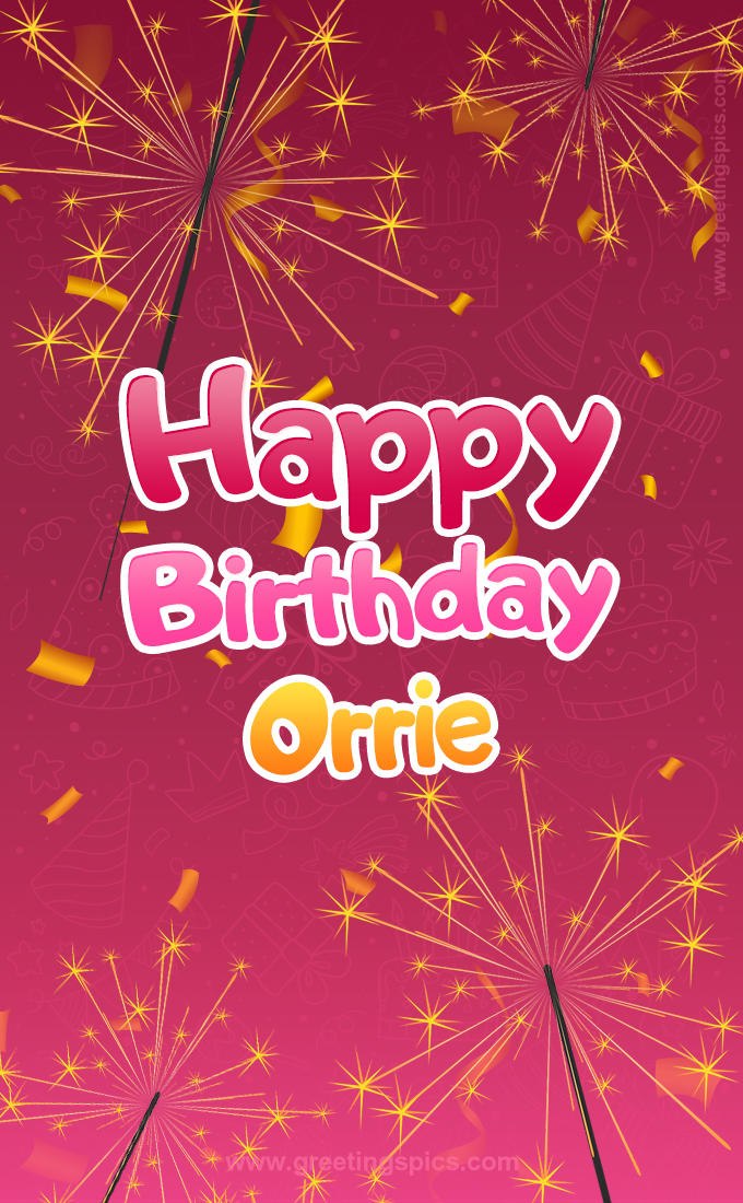 Happy Birthday Orrie Image with sparklers (tall rectangle shape picture)