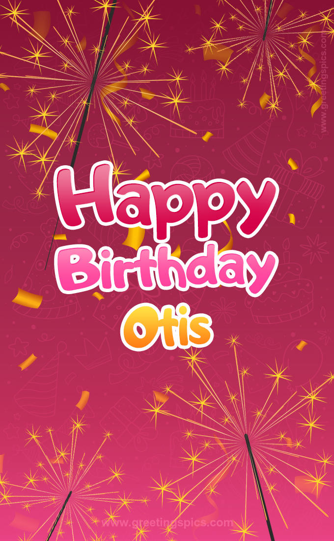 Happy Birthday Otis Image with sparklers (tall rectangle shape picture)