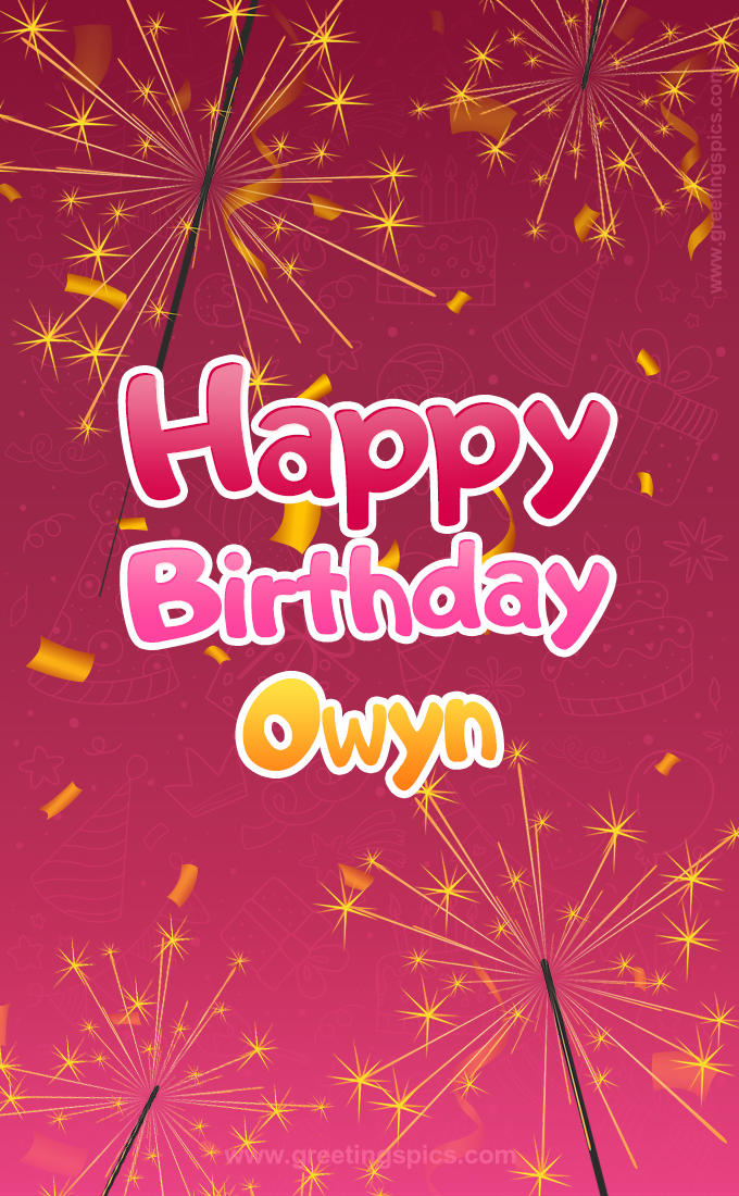 Happy Birthday Owyn Image with sparklers (tall rectangle shape picture)