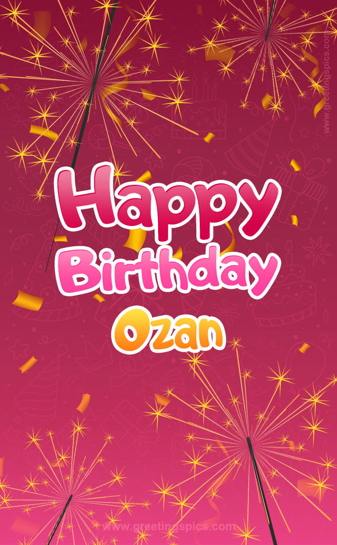 Happy Birthday Ozan Image with sparklers (tall rectangle shape picture)