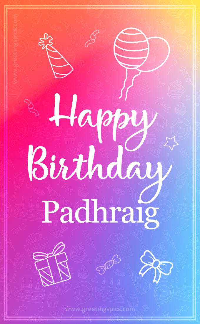 Colorful Happy Birthday Card For Padhraig (tall rectangle shape picture)