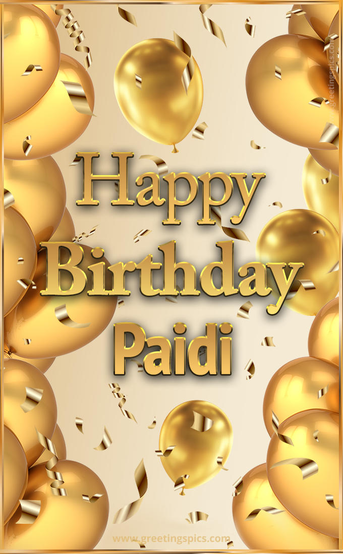 Happy Birthday Paidi Card with golden confetti and balloons (tall rectangle shape picture)