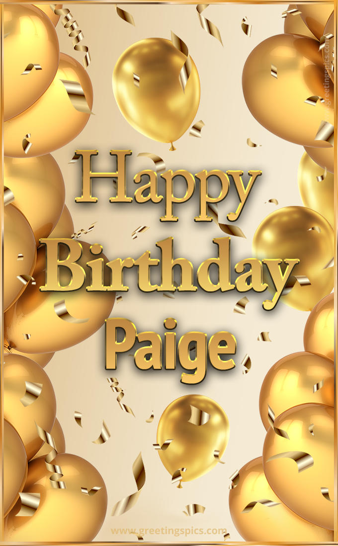 Happy Birthday Paige Card with golden confetti and balloons (tall rectangle shape picture)