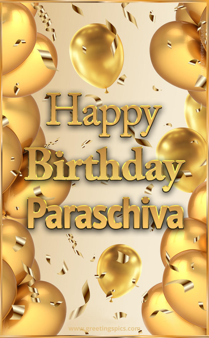 Happy Birthday Paraschiva Card with golden confetti and balloons (tall rectangle shape picture)