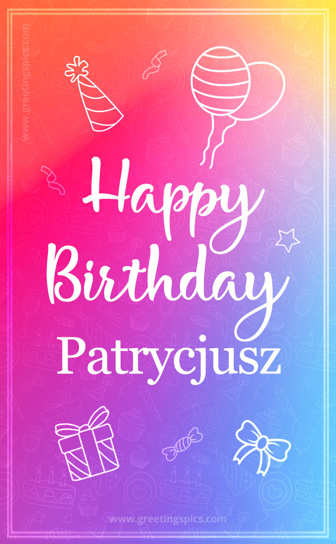 Colorful Happy Birthday Card For Patrycjusz (tall rectangle shape picture)