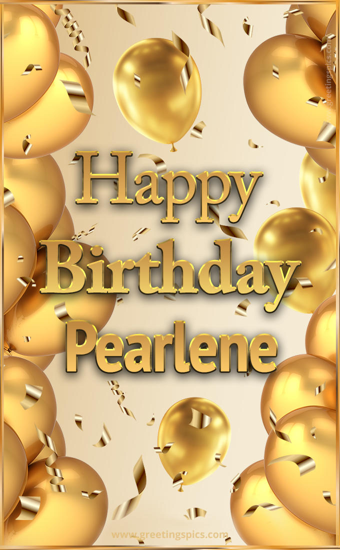 Happy Birthday Pearlene Card with golden confetti and balloons (tall rectangle shape picture)