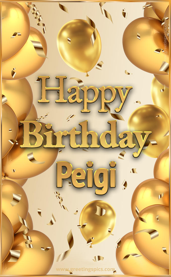 Happy Birthday Peigi Card with golden confetti and balloons (tall rectangle shape picture)